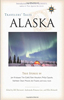 Travelers' Tales Alaska: True Stories edited by Bill Sherwonit, Andromeda Romano-Lax, Ellen Bielawski
